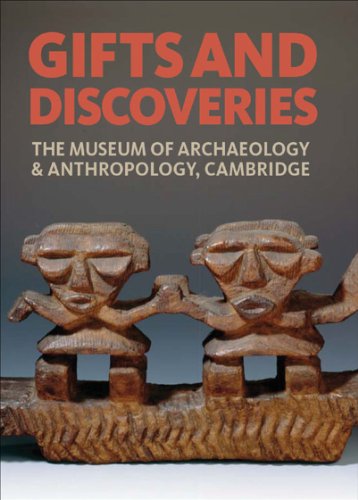 Stock image for Gifts and Discoveries: The Museum of Archaeology & Anthropology, Cambridge for sale by Books From California