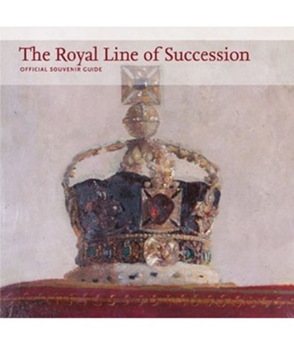 Stock image for The Royal Line of Succession : Official Souvenir Guide for sale by Better World Books