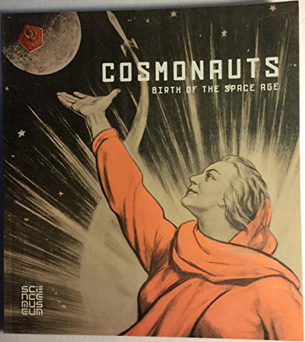 Beispielbild fr COSMONAUTS: BIRTH OF THE SPACE AGE. zum Verkauf von WorldofBooks