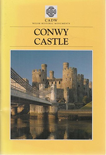 9781857600285: Cadw Guidebook: Conwy Castle: (Including Conwy Town Walls) (Cadw Guidebook)