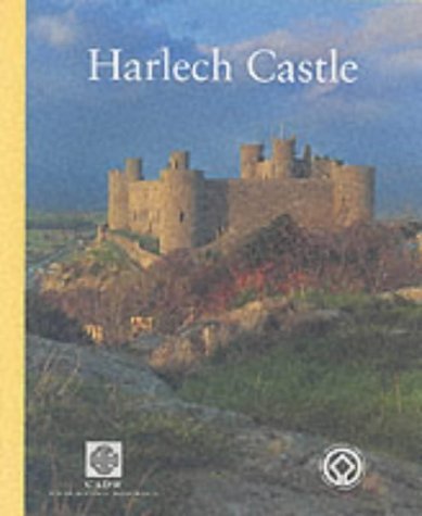 Cadw Guidebook: Harlech Castle (CADW Guidebook: Welsh Historic Monuments) (CADW Guidebooks)