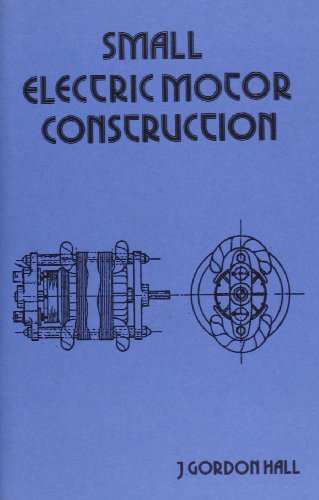 Imagen de archivo de Small Electric Motor Construction (Past Masters Series) a la venta por Revaluation Books