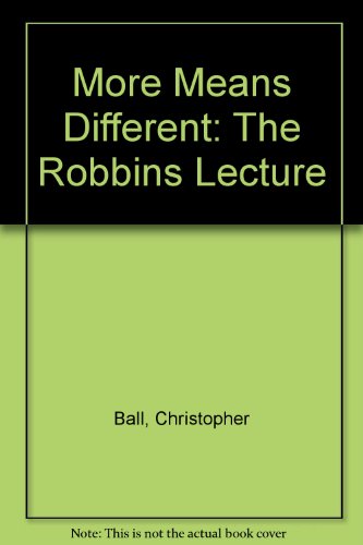 More Means Different: The Robbins Lecture (9781857690569) by Christopher Ball