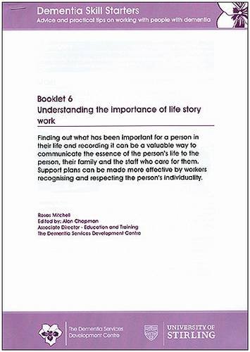 Understanding the Importance of Life Story Work (Bk. 6) (Dementia Skill Starters) (9781857692242) by Mitchell, Rosas