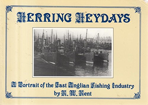 Stock image for Herring Heydays: Portrait of the East Anglian Fishing Industry for sale by WorldofBooks
