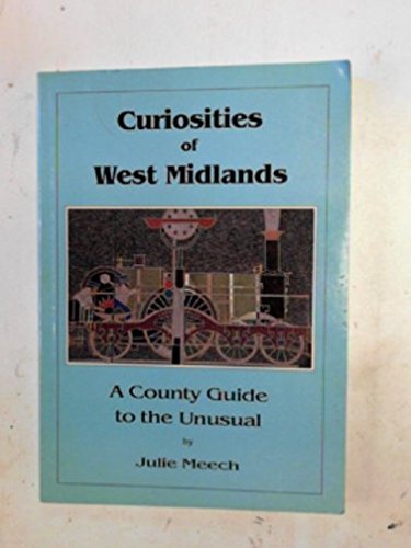 Imagen de archivo de Curiosities of West Midlands: A County Guide to the Unusual a la venta por WorldofBooks