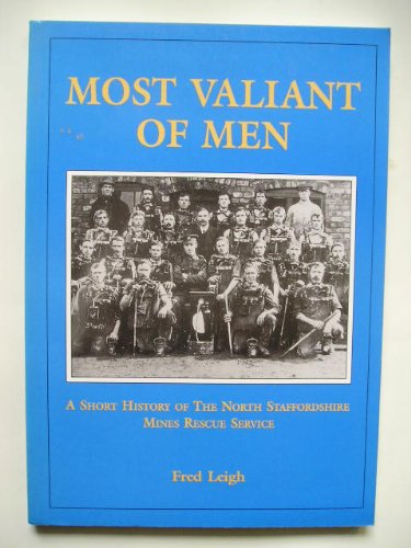 9781857700558: Most Valiant of Men: Short History of the North Staffordshire Mines Rescue Service