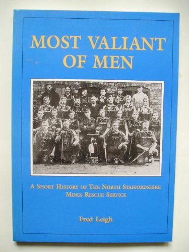 9781857700558: Most Valiant of Men: North Staffordshire Mines Rescue Service