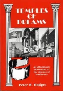 Beispielbild fr Temples of Dreams: Celebration of the Cinemas of Eastbourne zum Verkauf von WorldofBooks