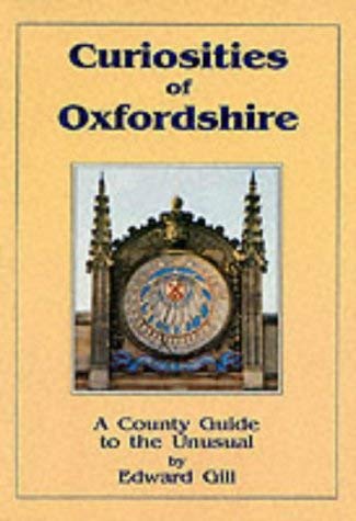 Imagen de archivo de Curiosities of Oxfordshire: A County Guide to the Unusual a la venta por WorldofBooks