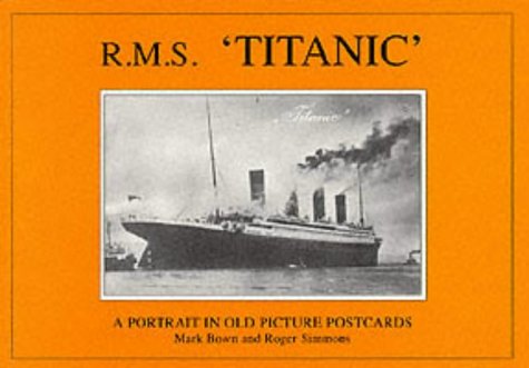 Stock image for R.M.S. "Titanic": A Portrait in Old Picture Postcards for sale by Greener Books