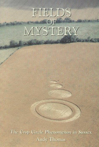 Imagen de archivo de Fields of Mystery: The Crop Circle Phenomenon in Sussex a la venta por WorldofBooks