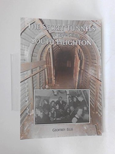 9781857701012: The Secret Tunnels of South Heighton: Tribute to H.M.S. "Forward"