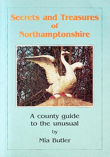 Beispielbild fr Secrets and Treasures of Northamptonshire: A Country Guide to the Unusual zum Verkauf von WorldofBooks