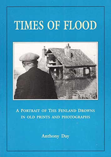 Imagen de archivo de Times of Flood: Portrait of the Fenland Drowns in Old Photographs a la venta por WorldofBooks