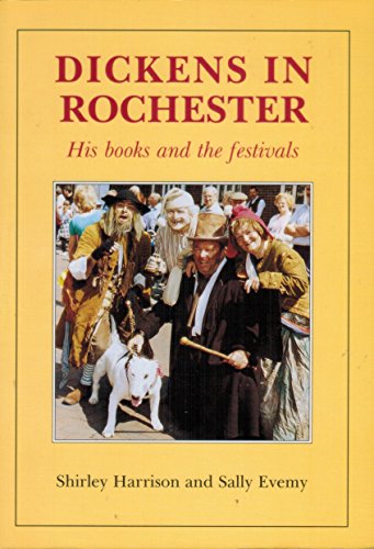 Imagen de archivo de Dickens in Rochester: His Books and the Festivals a la venta por WorldofBooks