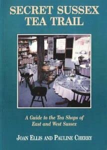 Stock image for Secret Sussex Tea Trail: A Guide to the Tea Shops of Sussex for sale by WorldofBooks