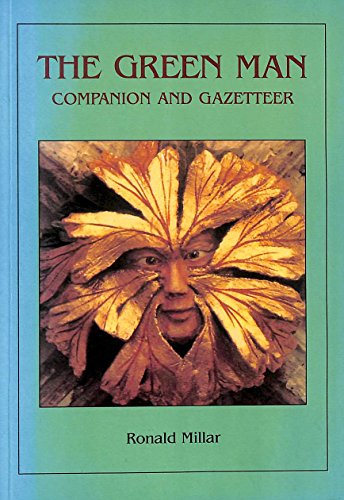 Stock image for The Green Man Companion and Gazetteer: His Origins, His History, His Folklore. His Meaning, and Where to Find Him: The Forest Spirit from the Past with a Vital Message for Today for sale by Wonder Book