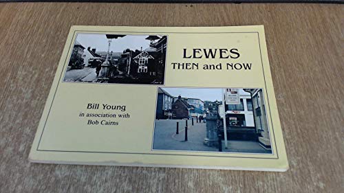 Lewes Then and Now