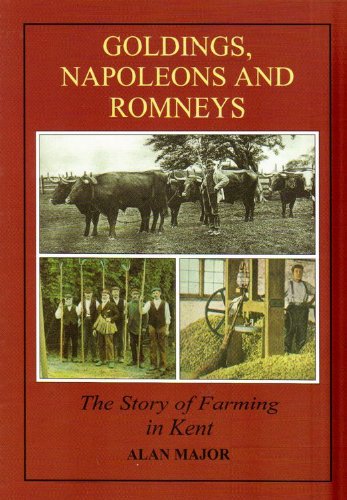 Beispielbild fr Goldings, Napoleons and Romneys: The Story of Farming in Kent zum Verkauf von WorldofBooks