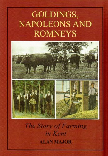 Imagen de archivo de Goldings, Napoleons and Romneys: The Story of Farming in Kent a la venta por WorldofBooks