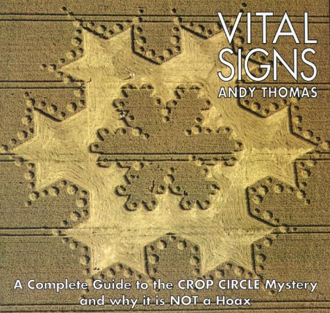 Beispielbild fr Vital Signs. A Complete Guide to the CROP CIRCLE Mystery and Why It is NOT a Hoax zum Verkauf von The London Bookworm