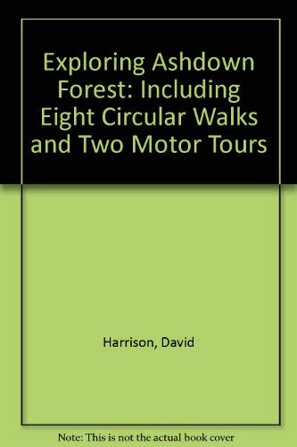 Beispielbild fr Exploring Ashdown Forest: Including Eight Circular Walks and Two Motor Tours zum Verkauf von WorldofBooks