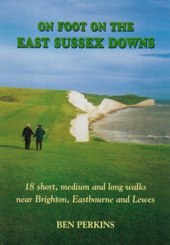 Beispielbild fr On Foot on the East Sussex Downs. 18 Short, Me4dium and Long Walks Near Brighton, Eastbourne and Lewes zum Verkauf von The London Bookworm