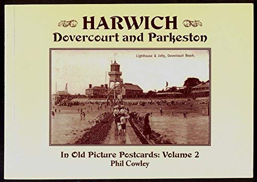 Beispielbild fr Harwich, Dovercourt and Parkeston: v. 2: In Old Picture Postcards (Harwich, Dovercourt and Parkeston: In Old Picture Postcards) zum Verkauf von WorldofBooks