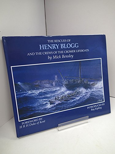 Imagen de archivo de The Rescues of Henry Blogg: And the Crews of the Cromer Lifeboats a la venta por Seagull Books