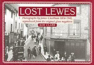 Imagen de archivo de Lost Lewes a la venta por Lewes Book Centre