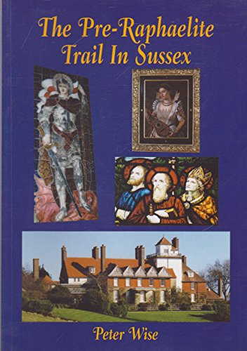 Beispielbild fr The Pre-Raphaelite Trail in Sussex zum Verkauf von WorldofBooks