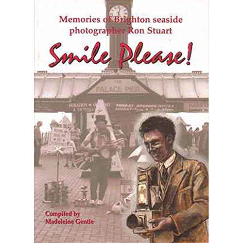 Beispielbild fr Smile Please!: Memories of Brighton Seaside Photographer Ron Stuart zum Verkauf von WorldofBooks