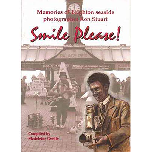 Stock image for Smile Please!: Memories of Brighton Seaside Photographer Ron Stuart for sale by WorldofBooks
