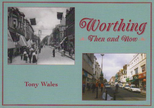 Stock image for Worthing Then and Now for sale by WorldofBooks