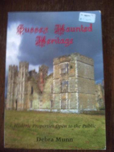 Imagen de archivo de Sussex Haunted Heritage: Historic Properties Open to the Public a la venta por WorldofBooks