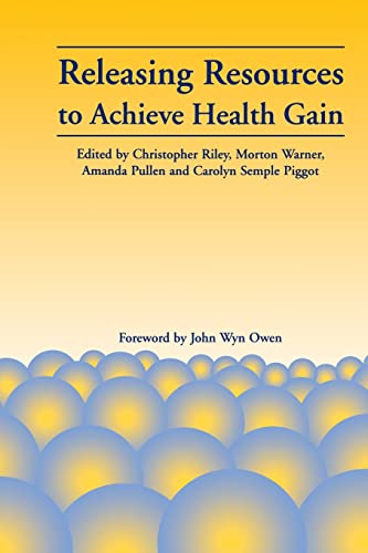 9781857750188: Releasing Resources to Achieve Health Gain