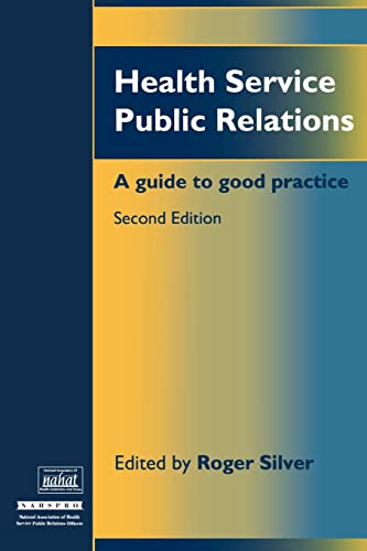 Imagen de archivo de Health Service Public Relations: A Guide to Good Practice a la venta por PsychoBabel & Skoob Books