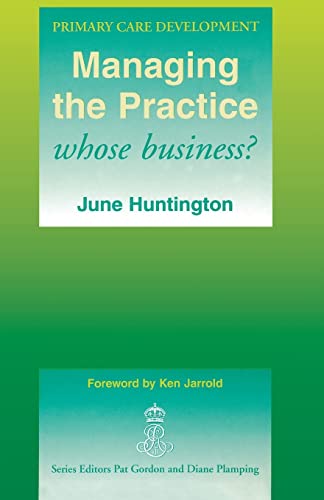 Imagen de archivo de Managing the Practice: Whose Business? (Primary Care Development) a la venta por WorldofBooks