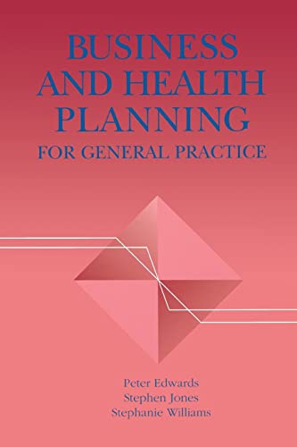 Business and Health Planning in General Practice: For General Practice (9781857750560) by Edwards, Peter