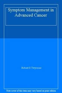 Stock image for Symptom Management in Advanced Cancer for sale by Simply Read Books