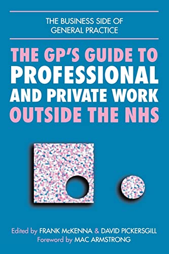 Beispielbild fr GPs Guide to Professional and Private Work Outside the NHS (The business side of general practice) zum Verkauf von Goldstone Books