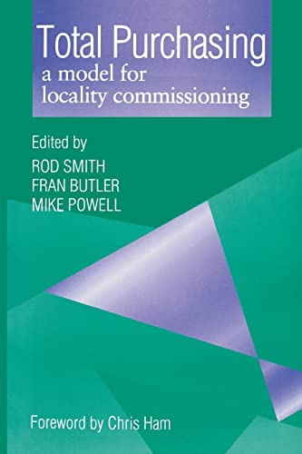 Imagen de archivo de Total Purchasing a Model for Locality Commissioning : A Model for Locality Commissioning a la venta por Better World Books Ltd