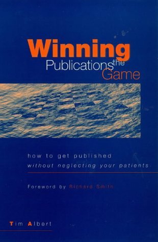 Beispielbild fr Winning the Publications Game: How to Get Published Without Neglecting Your Patients zum Verkauf von Anybook.com