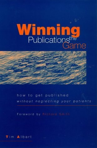 Stock image for Winning the Publications Game: How to Get Published Without Neglecting Your Patients for sale by WorldofBooks