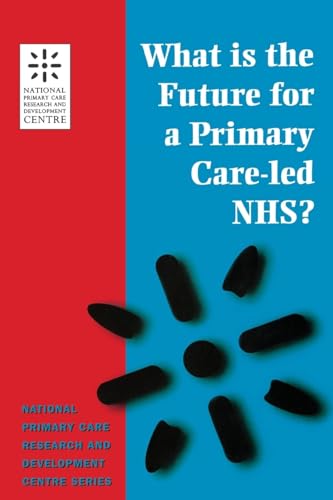 Stock image for What is the Future for a Primary Care-Led NHS? for sale by Blackwell's