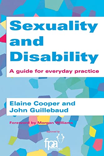 Beispielbild fr Sexuality and Disability: A Guide for Everyday Practice zum Verkauf von Reuseabook