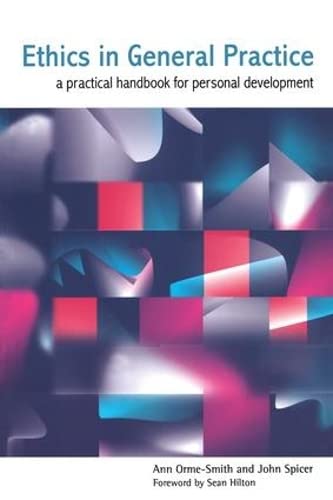 Stock image for Ethics in General Practice: A Practical Handbook for Personal Development for sale by WorldofBooks