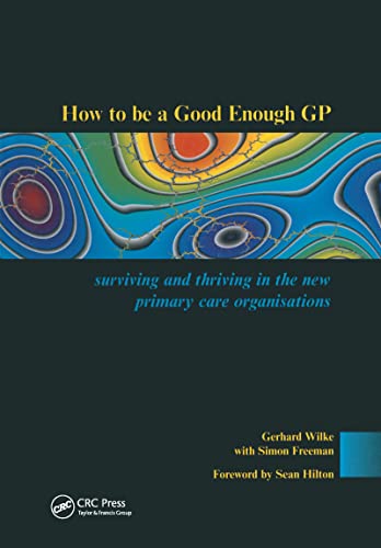9781857753585: How to Be a Good Enough Gp: Surviving and Thriving in the New Primary Care Organisations