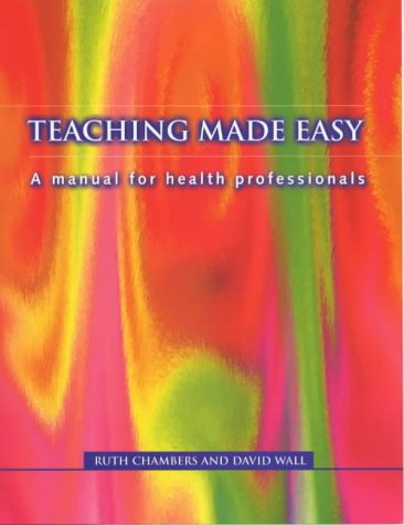 Beispielbild fr Teaching Made Easy: A Manual for Health Professionals zum Verkauf von WorldofBooks